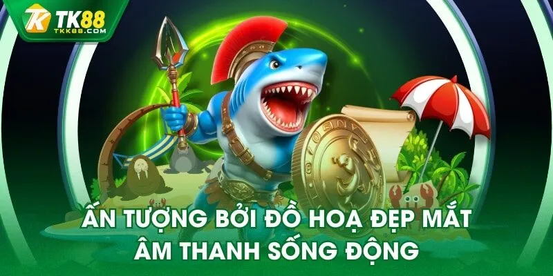 Ấn tượng bởi đồ hoạ đẹp mắt, âm thanh sống động
