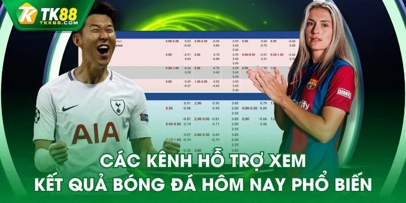 Các kênh hỗ trợ xem kết quả bóng đá hôm nay phổ biến
