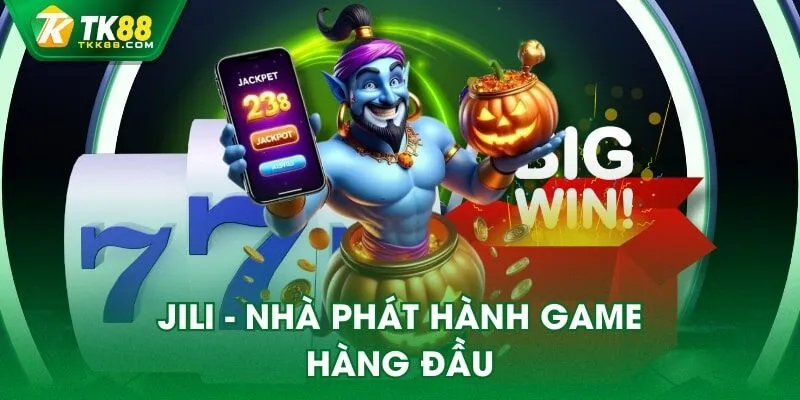 JILI - Nhà phát hành game hàng đầu