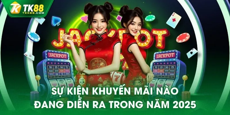 Sự kiện khuyến mãi nào đang diễn ra trong năm 2025