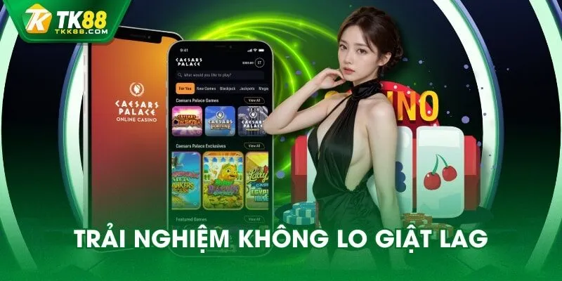 Trải nghiệm không lo giật lag