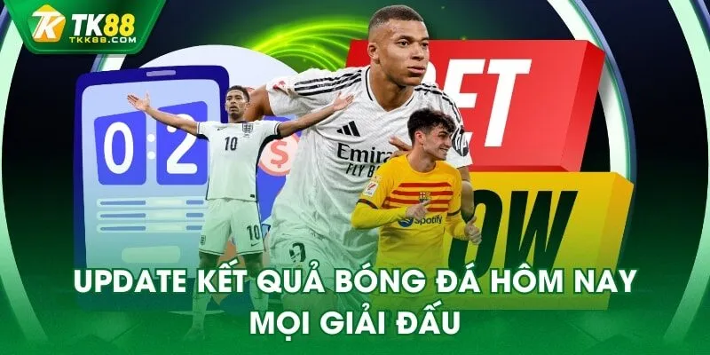 Update kết quả bóng đá hôm nay mọi giải đấu